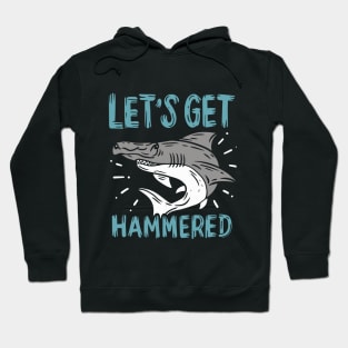 Let's Get Hammered Hoodie